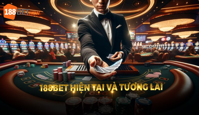 188Bet hiện tại và tương lai