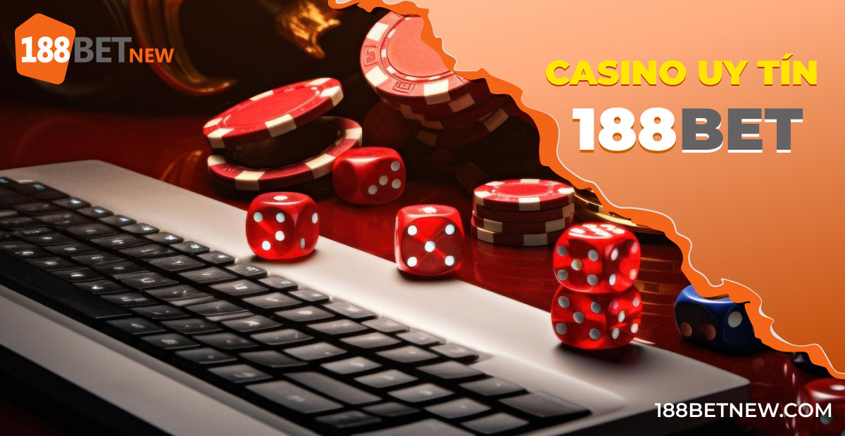 Casino uy tín 188Bet