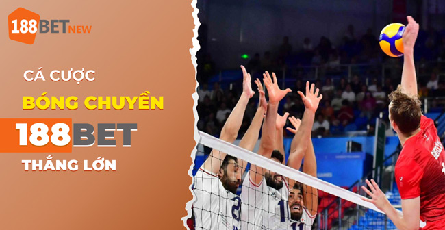 Cách cá cược bóng chuyền tại 188Bet: Hướng dẫn chi tiết từ A đến Z