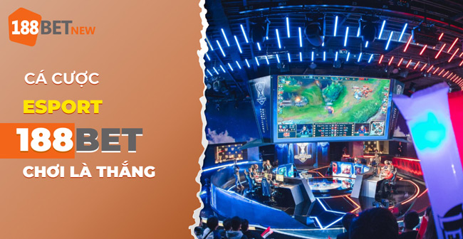 Bí mật cá cược Esport trên 188Bet: Làm sao để luôn chiến thắng?