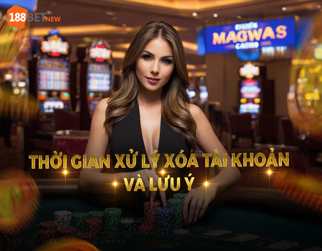 Thời gian xử lý đề xuất xóa tài khoản và lưu ý