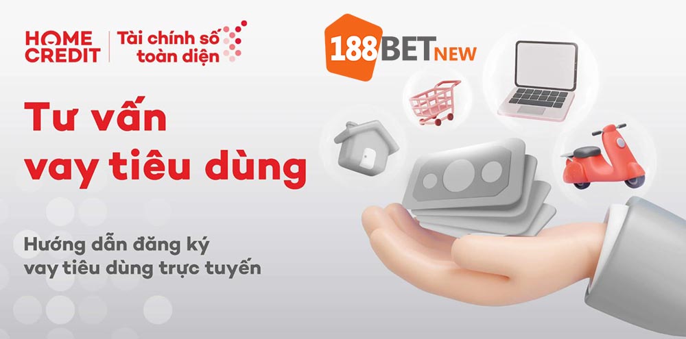 Trang chủ Home Credit để vay tiền chơi 188Bet